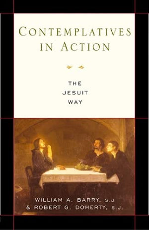 Contemplatives In Action: The Jesuit Way,Used
