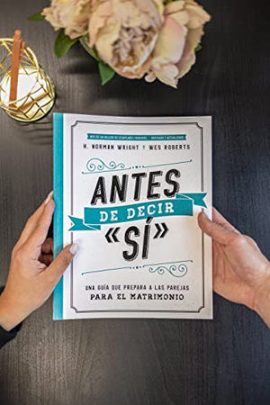 Antes de decir 's': Una gua que prepara a las parejas para el matrimonio (Spanish Edition),Used