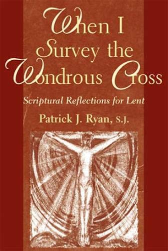 When I Survey The Wondrous Cross: Scriptural Reflections For Lent,Used