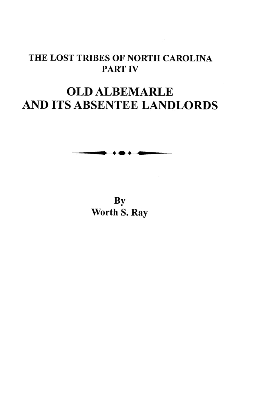 Lost Tribes Of North Carolina. Part Iv: Old Albemarle And Its Absentee Landlords,New