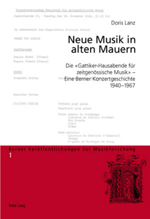 Neue Musik in alten Mauern: Die GattikerHausabende fr zeitgenssische Musik  Eine Berner Konzertgeschichte, 19401967 (Berner V,Used
