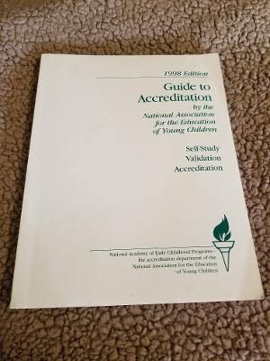 Guide to Accreditation by the National Association for the Education of Young Children 1998 Edition,Used