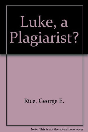 Luke, a Plagiarist?,Used