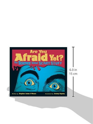 Are You Afraid Yet?: The Science Behind Scary Stuff,Used