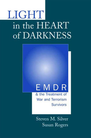 Light In The Heart Of Darkness: Emdr And The Treatment Of War And Terrorism Survivors,Used