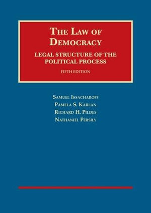 The Law Of Democracy: Legal Structure Of The Political Process (University Casebook Series)-used