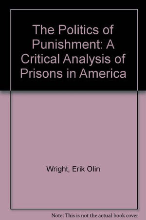 The Politics Of Punishment: A Critical Analysis Of Prisons In America-used