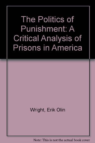 The Politics Of Punishment: A Critical Analysis Of Prisons In America-used