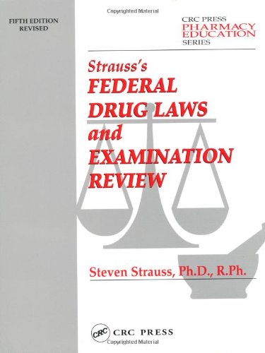 Strauss' Pharmacy Law and Examination Review, Fifth Edition (STRAUSS' FEDERAL DRUG LAWS & EXAM REVIEW),Used