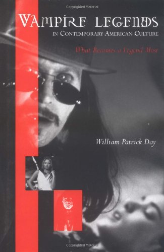 Vampire Legends in Contemporary American Culture: What Becomes a Legend Most,Used