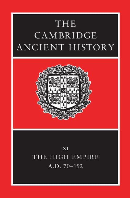 The Cambridge Ancient History Volume 11: The High Empire, AD 70192,New