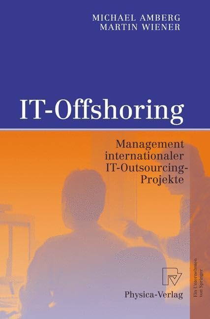 ITOffshoring: Management internationaler ITOutsourcingProjekte (German Edition),Used