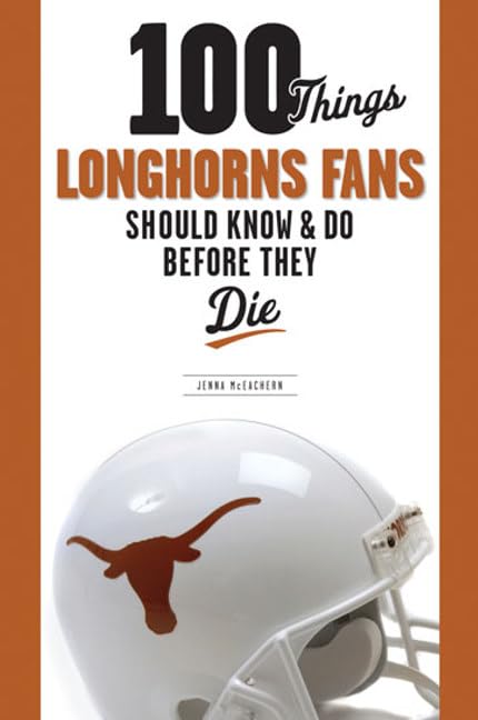 100 Things Longhorns Fans Should Know & Do Before They Die (100 Things...Fans Should Know),Used
