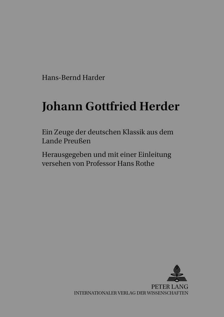 Johann Gottfried Herder: Ein Zeuge der deutschen Klassik aus dem Lande Preuen (Preuen unter Nachbarn. Studien und Quellen) (Germ,Used