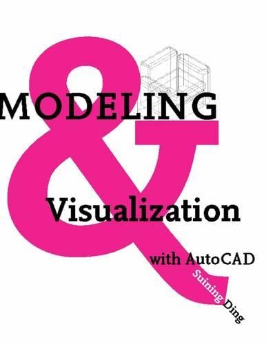 Modeling and Visualization with AutoCAD,New
