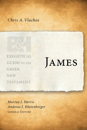 James (Exegetical Guide To The Greek New Testament)