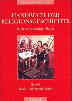 Handbuch der Religionsgeschichte im deutschsprachigen Raum.: Hoch und Sptmittelalter,Used