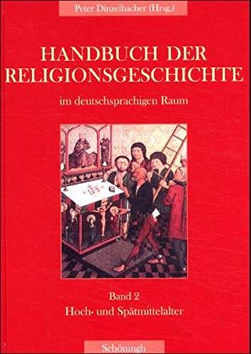 Handbuch der Religionsgeschichte im deutschsprachigen Raum.: Hoch und Sptmittelalter,Used