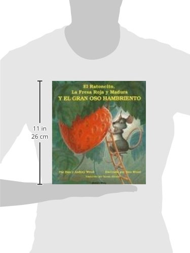 El Ratoncito, LA Fresa Roja Y Madura: Y El Gran Oso Hambriento (Spanish Edition),Used