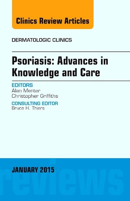 Psoriasis: Advances in Knowledge and Care, An Issue of Dermatologic Clinics (Volume 331) (The Clinics: Dermatology, Volume 331,Used