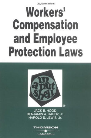 Workers' Compensation And Employee Protection Laws In A Nutshell (Nutshell Series),Used
