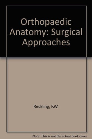 Orthopaedic Anatomy And Surgical Approaches,Used