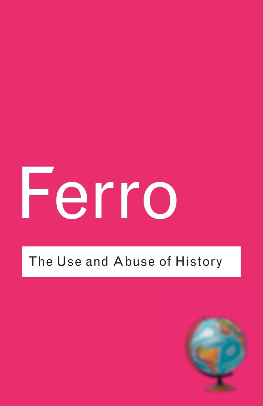The Use & Abuse of History (Routledge Classics),Used