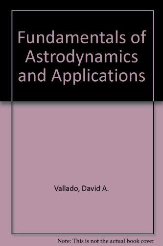 Fundamentals of Astrodynamics and Applications,Used