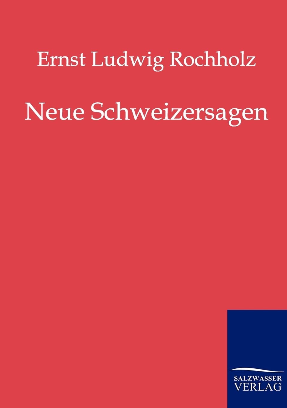 Neue Schweizersagen (German Edition),Used