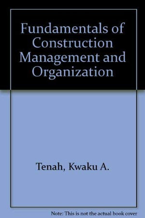 Fundamentals Of Construction Management And Organization-used