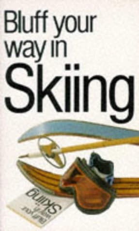 Bluff Your Way in Skiing (The Bluffer's Guides),Used
