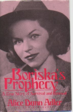 Boriskas Prophecy: A True Story of Survival and Renewal Never Told Before