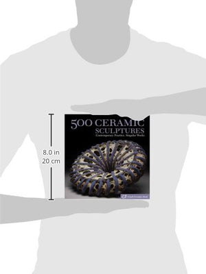 500 Ceramic Sculptures: Contemporary Practice, Singular Works (500 Series),Used