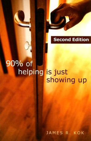 90% of Helping Is Just Showing Up,New