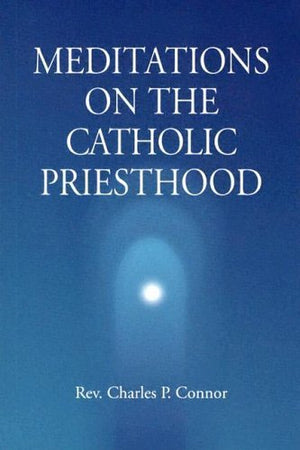 Meditations On The Catholic Priesthood,Used