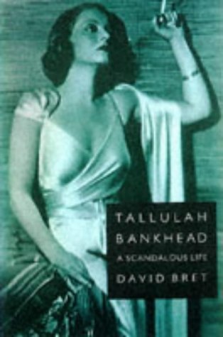 Tallulah Bankhead: A Scandalous Life,Used