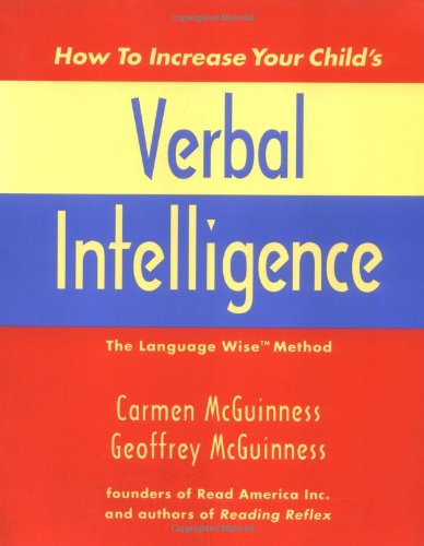 How to Increase Your Child's Verbal Intelligence: The Groundbreaking Language Wise Method,New
