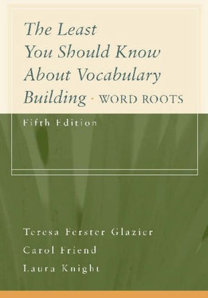 The Least You Should Know About Vocabulary Building: Word Roots,Used