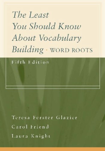 The Least You Should Know About Vocabulary Building: Word Roots,Used