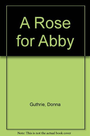 A Rose For Abby,New