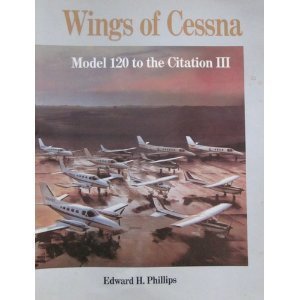 Wings of Cessna: Model 120 to the Citation III,Used