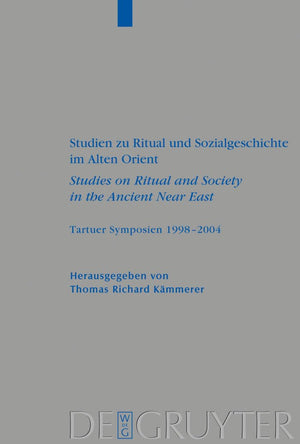 Studien zu Ritual und Sozialgeschichte im Alten Orient / Studies on Ritual and Society in the Ancient Near East: Tartuer Symposi,Used