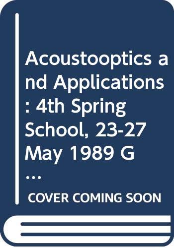 Acoustooptics and Applications: 4th Spring School, 2327 May 1989 GdanskSobieszewo,Used