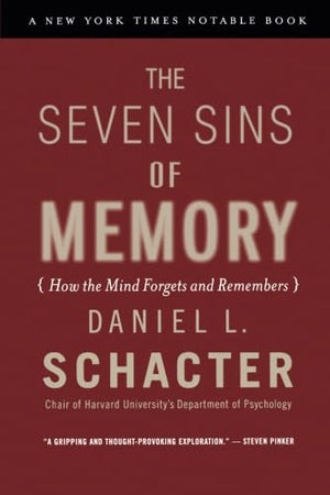 The Seven Sins Of Memory: How The Mind Forgets And Remembers,New