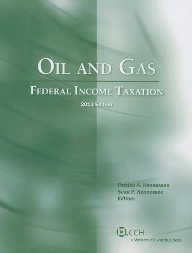 Oil and Gas: Federal Income Taxation (2013),Used
