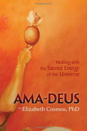 Amadeus: Healing With the Sacred Energy of the Universe,Used