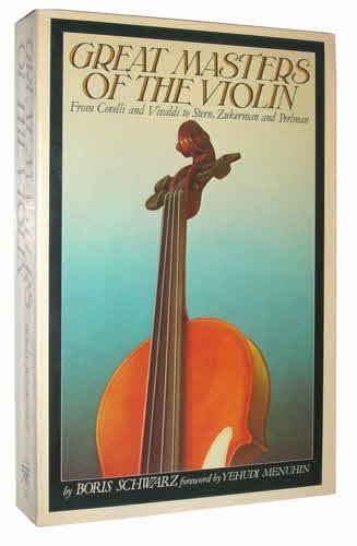 Great Masters Of The Violin: From Corelli And Vivaldi To Stern, Zukerman And Perlman,New