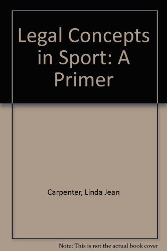 Legal Concepts In Sport: A Primer,New