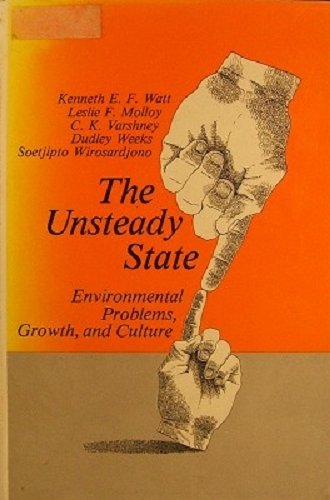 The Unsteady State: Environmental Problems, Growth, and Culture,Used