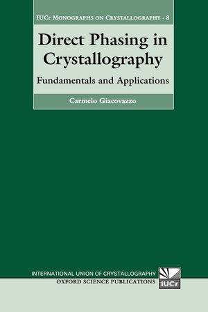 Direct Phasing in Crystallography: Fundamentals and Applications (International Union of Crystallography Monographs on Crystallo,Used